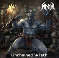 Mania - Unchained Wrath (2012)