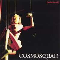 Cosmosquad - Acid Test (2007)