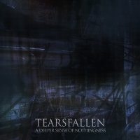 Tearsfallen - A Deeper Sense of Nothingness (2012)