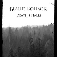 Blaine Rohmer - Death\'s Halls (2015)