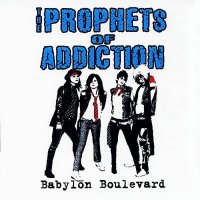 The Prophets Of Addiction - Babylon Boulevard (2010)