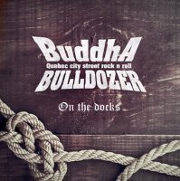 Buddha Bulldozer - On The Docks (2014)