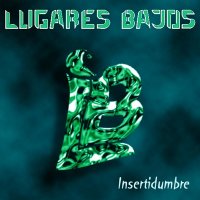 Lugares Bajos - Insertidumbre (2002)