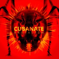 Cubanate - Brutalism (Remastered) (2017)