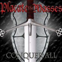 Placate The Masses - Conquer All (2013)