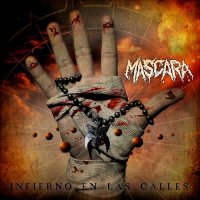 Mascara - Infierno En Las Calles (2016)