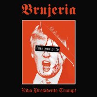 Brujeria - Viva Presidente Trump! (Single) (2016)