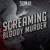 Sum 41 - Screaming Bloody Murder (2011)