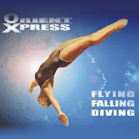 Orient Xpress - Flying Falling Diving (2012)