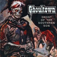 Ghoultown - Ghost Of The Southern Son (2017)