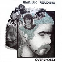 Jean-Luc Roudiere - Overchoses (1978)