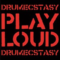 Drum Ecstasy - Play loud (2012)