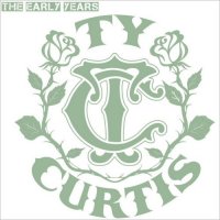 Ty Curtis - The Early Years (2017)