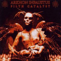 Arkhon Infaustus - Filth Catalyst (2003)  Lossless