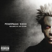 Powerman 5000 - Builders Of The Future (2014)