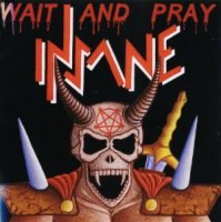 Insane - Wait And Pray (2004)