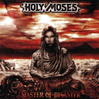 Holy Moses - Master Of Disaster (Remastered 2006) (2001)