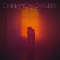 Cinnamon Chasers - Hurts Too Much (2014)