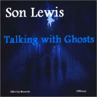 Son Lewis - Talking With Ghosts (2016)