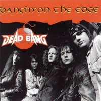 Dead Bang - Dancin’ on the Edge (1994)