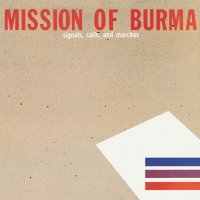 Mission Of Burma - Signals, Calls And Marches (1981)