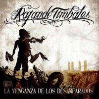 Rajando Timbales - La Venganza De Los Desamparados (2011)