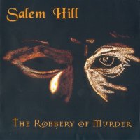 Salem Hill - The Robbery Of Murder (1998)