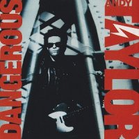 Andy Taylor - Dangerous (1990)