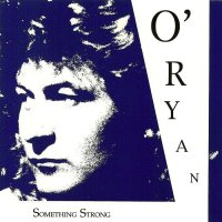 O\'Ryan - Something Strong (1991)