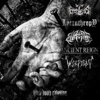 Lycanthropy / Bane / Warfield / The True Endless / Ancient Reign - Black Souls Rebellion (Split) (2011)