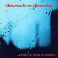 Depressive Disorder - Another Step To Death (2002)