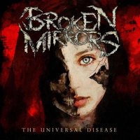 Broken Mirrors - The Universal Disease (2011)