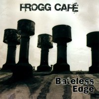 Frogg Cafe - Bateless Edge (2010)