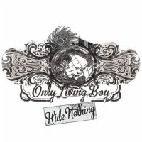 Only Living Boy - Hide Nothing (2011)