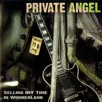 Private Angel - Selling Off Time In Wonderland (2006)