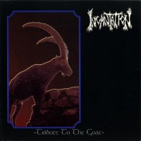 Incantation - Tribute To The Goat (1997)