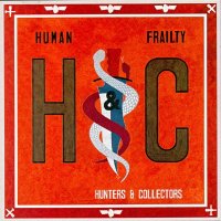 Hunters & Collectors - Human Frailty (1986)