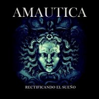 Amáutica - Rectificando El Sueño (2017)