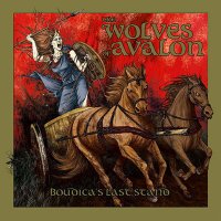 The Wolves Of Avalon - Boudicca\\\'s Last Stand (2014)