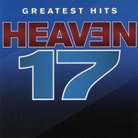 Heaven 17 - Greatest Hits (2007)