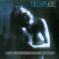 Lillian Axe - Love + War (1989)