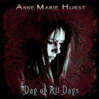 Anne Marie Hurst - Day Of All Days (2012)