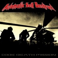 Automatic Self Destruct - Code Death Mission (2011)