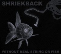 Shriekback - Without Real String or Fish (2015)