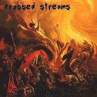 Crossed Streams - Somniphobia (2010)