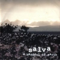 Salva - A Handful Of Earth (2004)