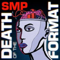 SMP - Death of the Format (2013)