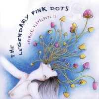 The Legendary Pink Dots - Chemical Playschool 15 (2012)