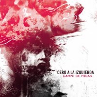 Cero a la Izquierda - Campo de Minas (2016)