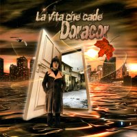 Doracor - La Vita Che Cade (2011)